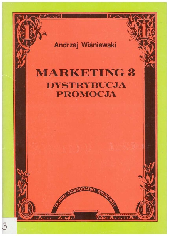 Marketing. [Cz.] 3, Dystrybucja, promocja