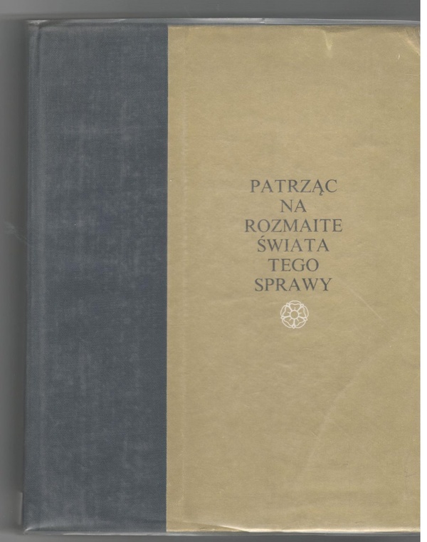 Patrząc na rozmaite świata tego sprawy : antologia polskiej poezji renesansowej