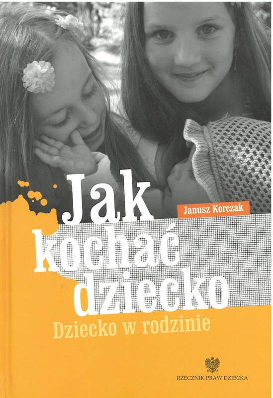 Jak kochać dziecko : dziecko w rodzinie