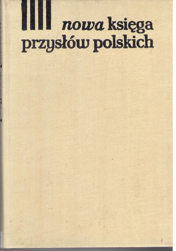 Nowa księga przysłów i wyrażeń przysłowiowych polskich.. T. 4, Wstęp ; Bibliografia ; Słownik wyrazów staropolskich, gwarowych i obcych ; Indeks haseł pomocniczych