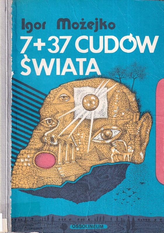 7 + 37 [siedem plus trzydzieści siedem] cudów świata
