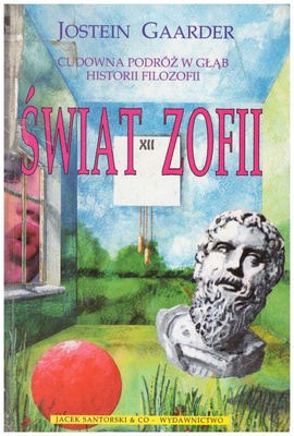 Świat Zofii : cudowna podróż w głąb historii filozofii