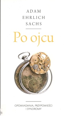 Po ojcu : opowiadania, przypowieści i syndromy