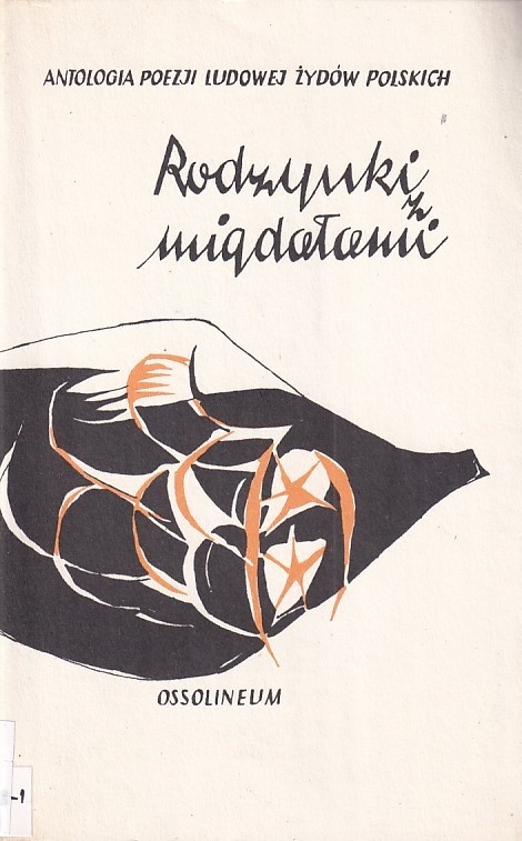 Rodzynki z migdałami : antologia poezji ludowej Żydów polskich