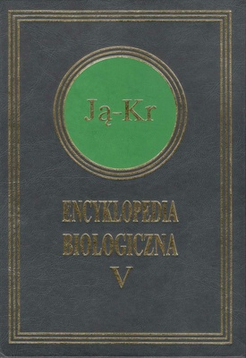 Encyklopedia biologiczna : wszystkie dziedziny nauk przyrodniczych. T. 5, Ją-Kr