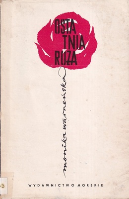 Ostatnia róża : opowieść o Żeromskim na wybrzeżu