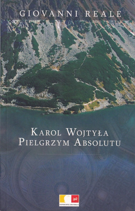 Karol Wojtyła - Pielgrzym Absolutu