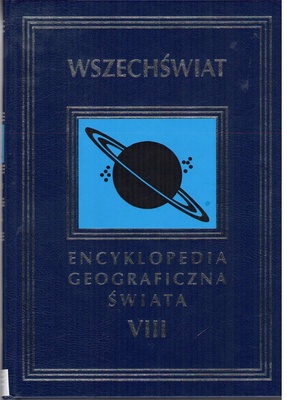 Encyklopedia geograficzna świata. [T. 8], Wszechświat
