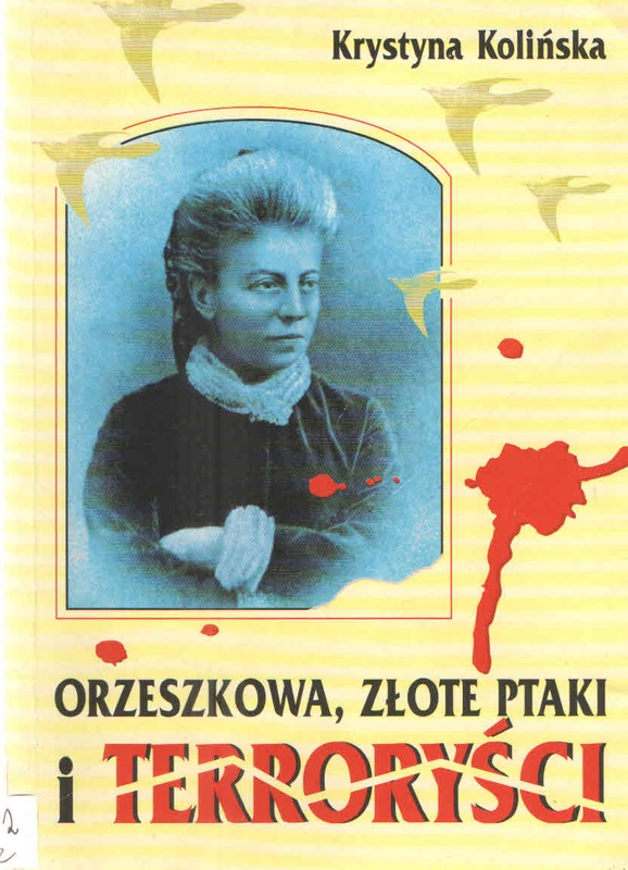 Orzeszkowa, złote ptaki i terroryści