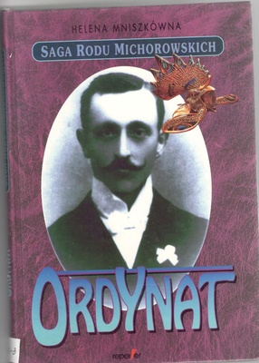 Ordynat Michorowski : powieść