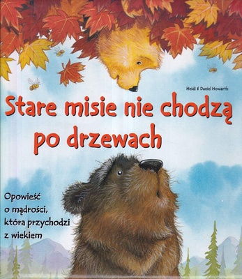 Stare misie nie chodzą po drzewach