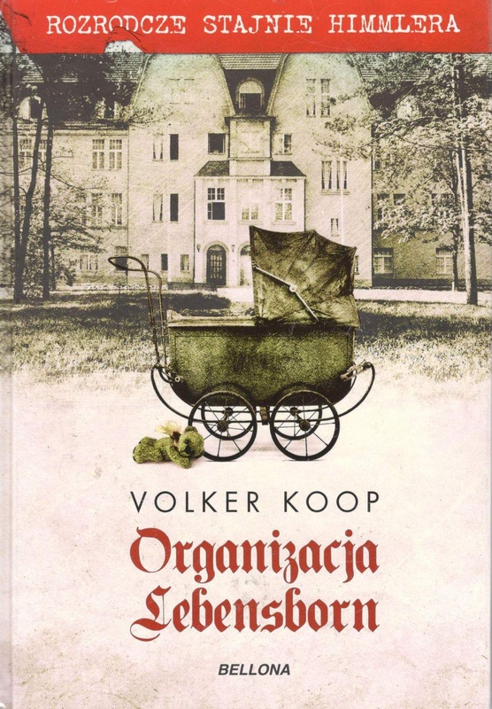 Organizacja Lebensborn : rozrodcze stajnie Himmlera