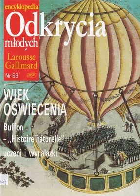 Wiek Oświecenia : Buffon - "Histoire naturelle" : uczeni i wynalazki