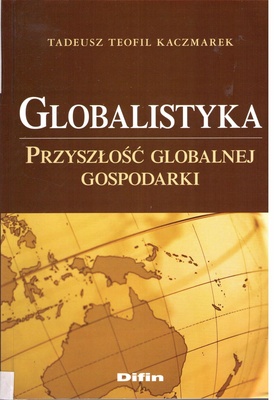 Globalistyka : przyszłość globalnej gospodarki