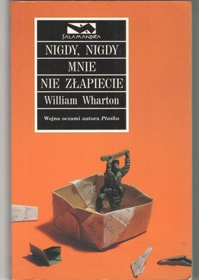 Nigdy, nigdy mnie nie złapiecie