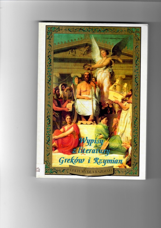 Wypisy z literatury Greków i Rzymian : do użytku nie tylko szkolnego