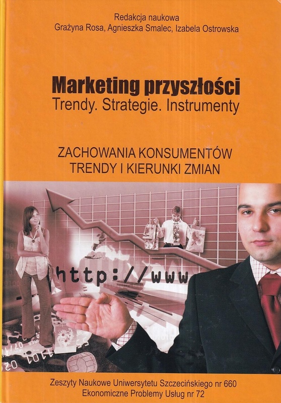 Marketing przyszłości : trendy, strategie, instrumenty. Zachowania konsumentów - trendy i kierunki zmian