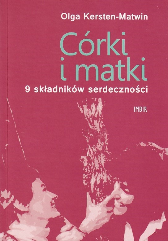 Córki i matki : 9 składników serdeczności
