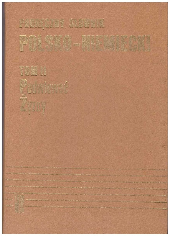 Podręczny słownik polsko-niemiecki = Handwörterbuch Polnisch-Deutsch.. T. 2, Podwiewać - Żyzny