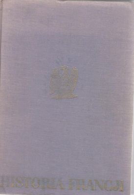 Historia Francji.. T. 2, Od 1774 do czasów współczesnych