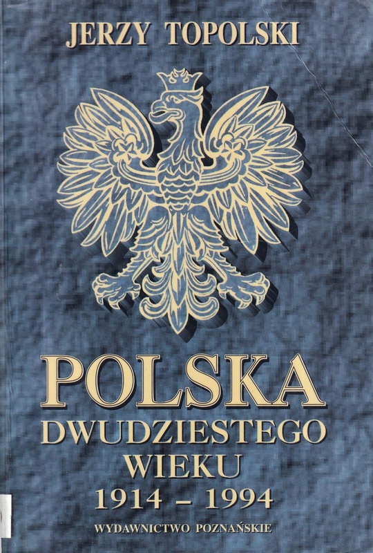 Polska dwudziestego wieku : 1914-1994