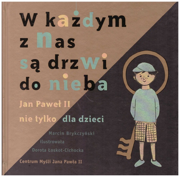 W każdym z nas są drzwi do nieba : Jan Paweł II nie tylko dla dzieci
