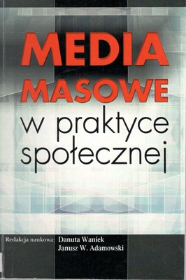 Media masowe w praktyce społecznej