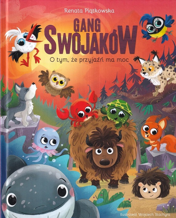 Gang Swojaków : o tym, że przyjaźń ma moc