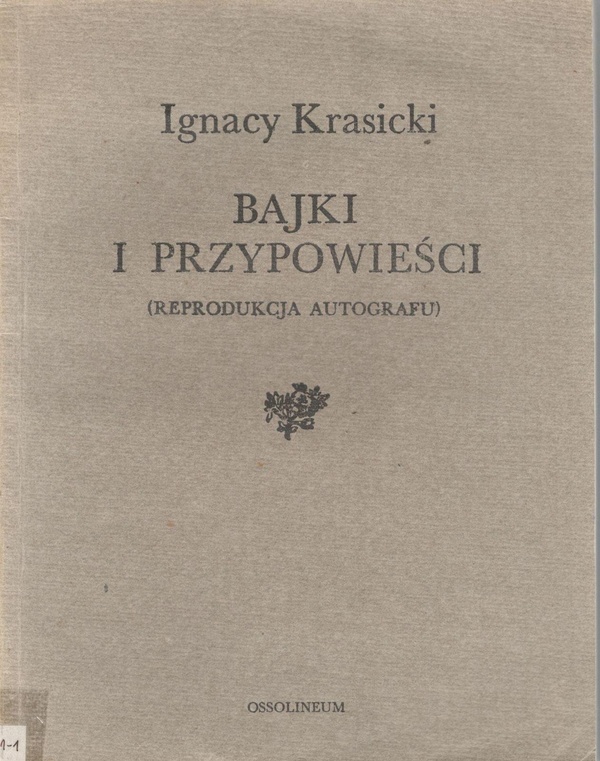 Monachomachia ; Bajki i przypowieści : podobizny autografów i pierwodruków.. [T. 3], Bajki i przypowieści : (reprodukcja autografu)
