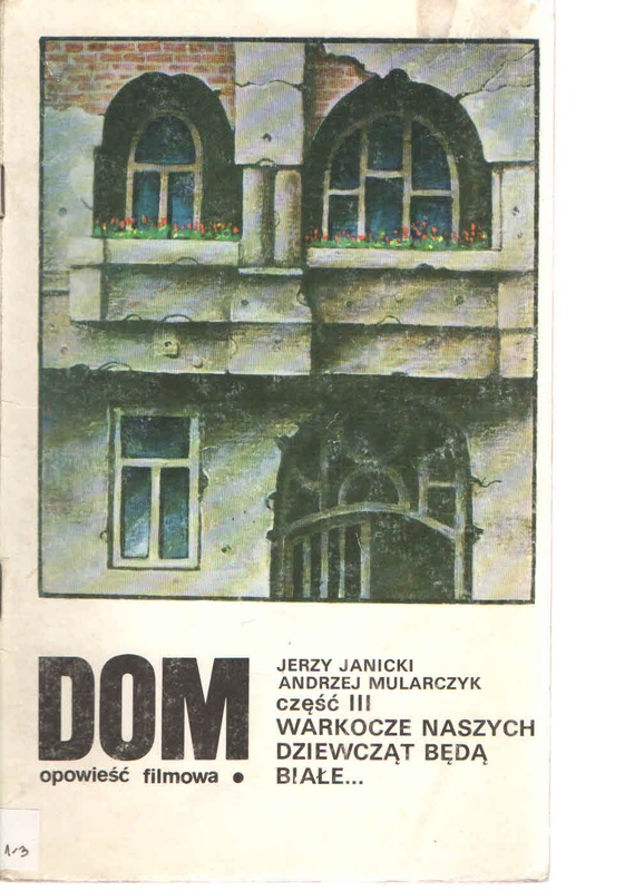 Dom : opowieść filmowa. Cz. 3, Warkocze naszych dziewcząt będą białe...