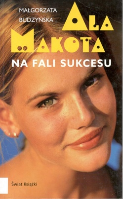 Ala Makota : na fali sukcesu