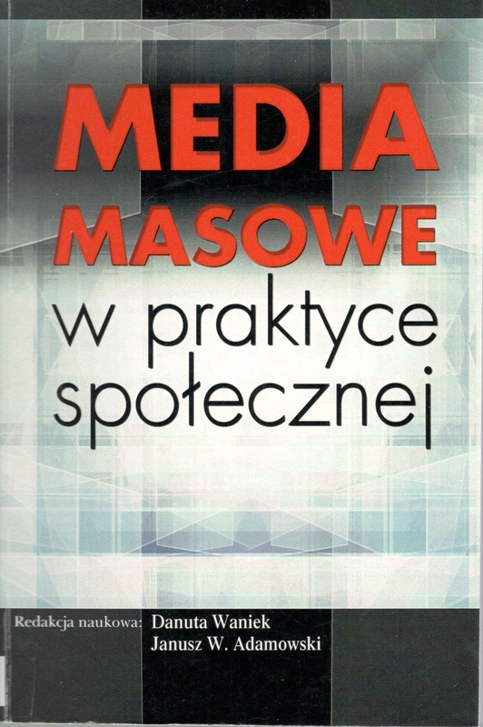 Media masowe w praktyce społecznej