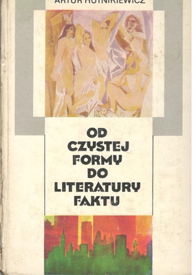 Od czystej formy do literatury faktu : główne teorie i programy literackie XX stulecia