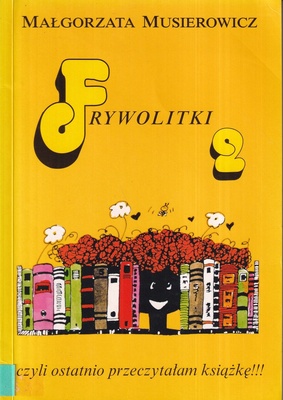 Frywolitki 2 czyli Ostatnio przeczytałam książkę!!! : (wybór z lat 1998-2000)
