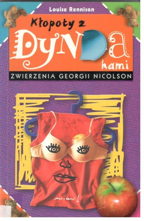 Kłopoty z dyndakami : zwierzenia Georgii Nicolson