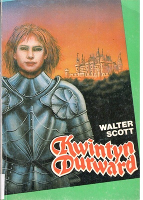 Kwintyn Durward : powieść historyczna z czasów Ludwika XI