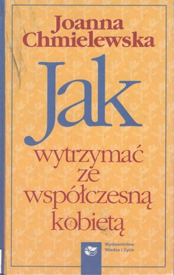 Jak wytrzymać ze współczesną kobietą