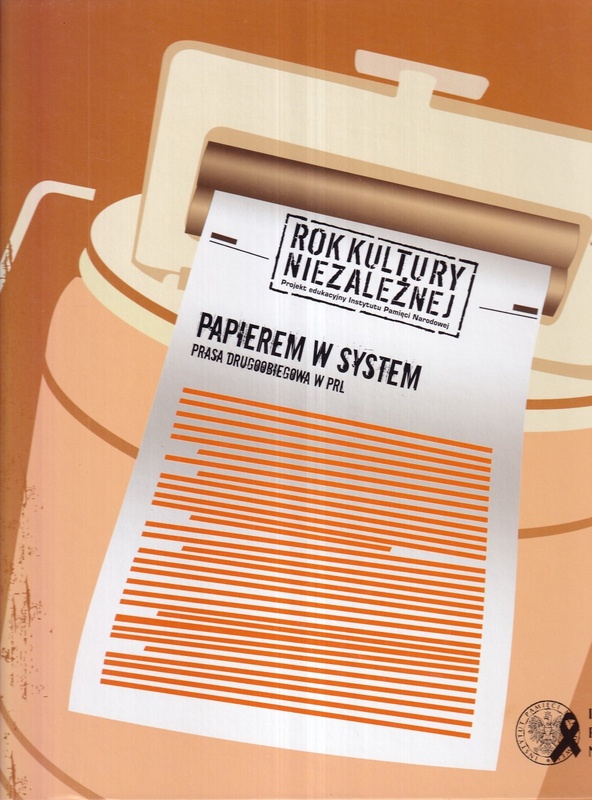 Papierem w system : prasa drugoobiegowa w PRL