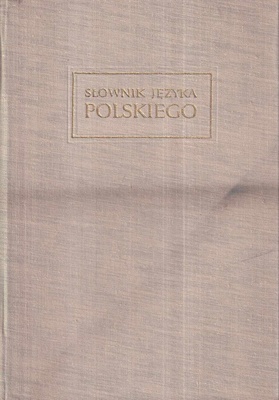 Słownik języka polskiego. T. 11, Suplement : A-Ż