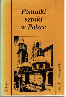 Pomniki sztuki w Polsce. T. 1, Małopolska