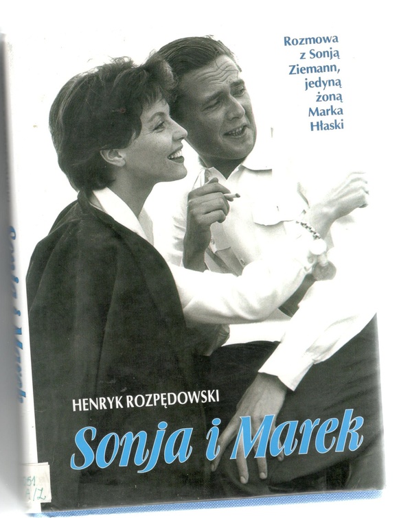 Sonja i Marek : rozmowa z Sonją Ziemann, jedyną żoną Marka Hłaski