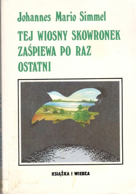 Tej wiosny skowronek zaśpiewa po raz ostatni