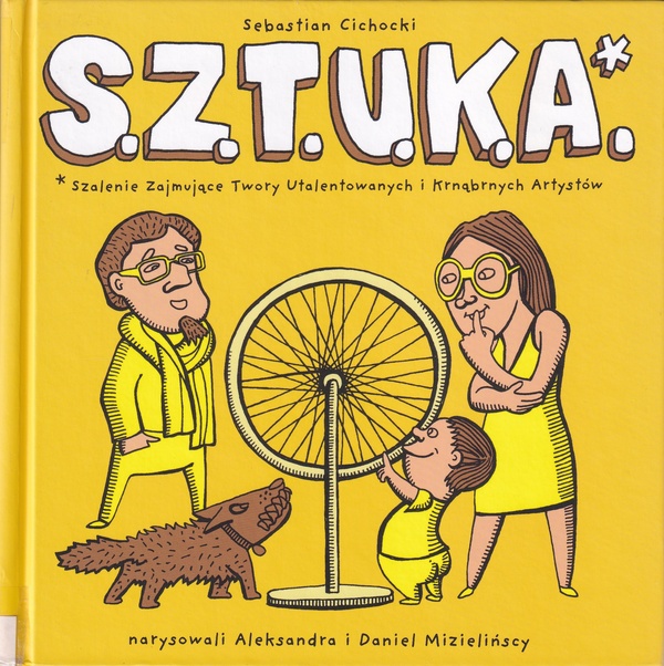 S.Z.T.U.K.A. : szalenie zajmujące twory utalentowanych i krnąbrnych artystów