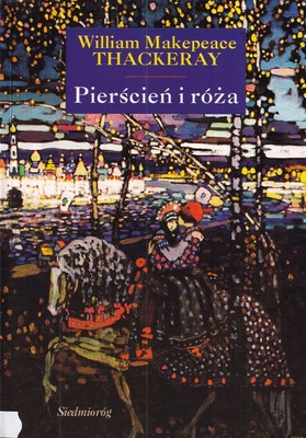 Pierścień i róża czyli Historia Lulejki i Bulby : pantomima przy kominku dla dużych i małych dzieci