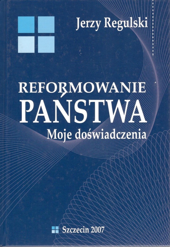 Reformowanie państwa : moje doświadczenia