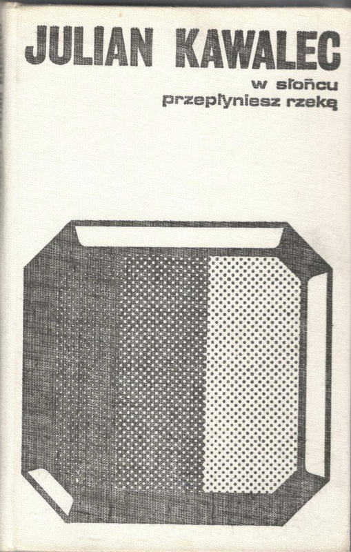 W słońcu ; Przepłyniesz rzekę
