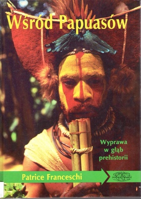 Wśród Papuasów : wyprawa w głąb prehistorii
