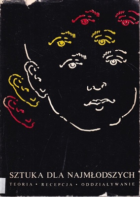 Sztuka dla najmłodszych : teoria - recepcja - oddziaływanie