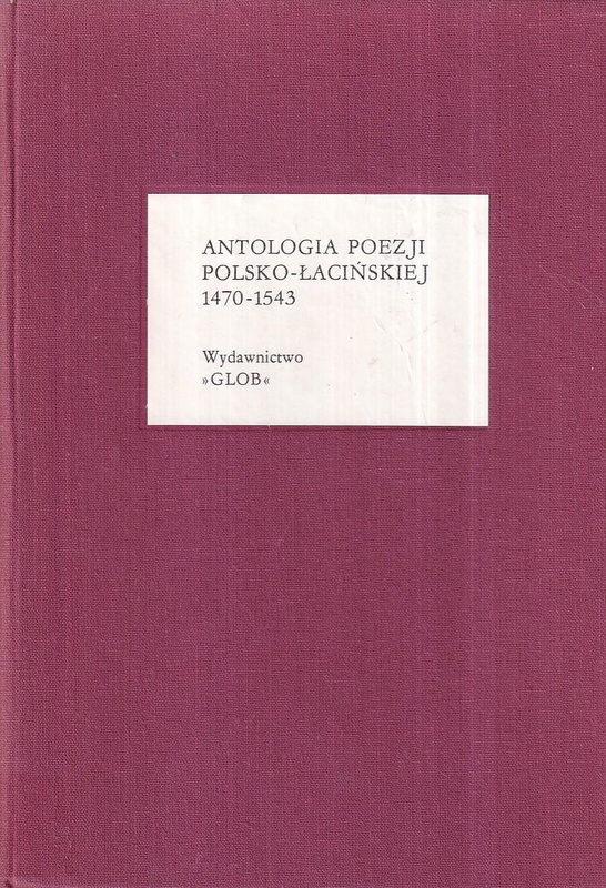 Antologia poezji polsko-łacińskiej : 1470-1543