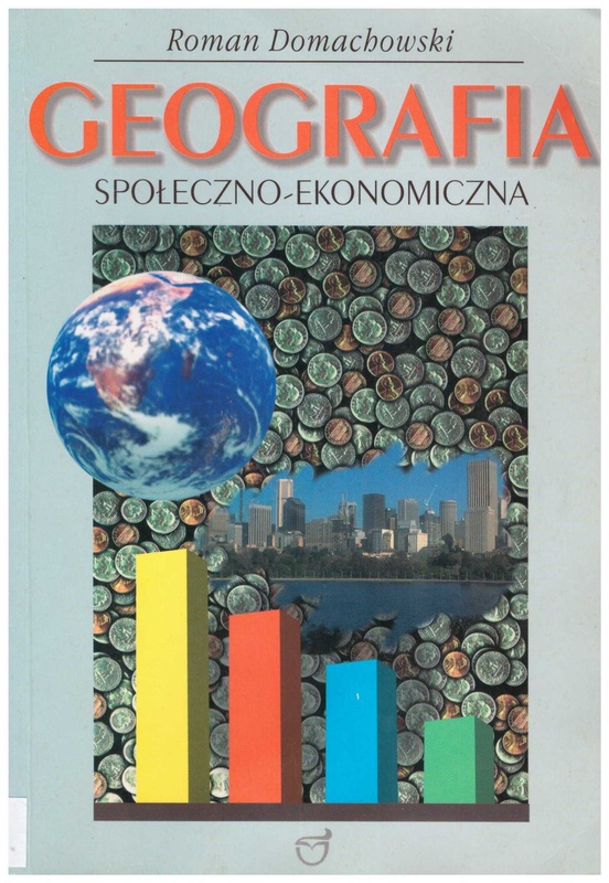 Geografia społeczno-ekonomiczna : dla kandydatów na wyższe uczelnie